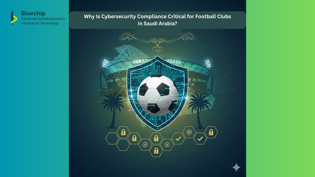 A digital graphic by Bluechip-Saudi showing a football inside a circuit-board shield, representing cybersecurity compliance for football clubs in Saudi Arabia.